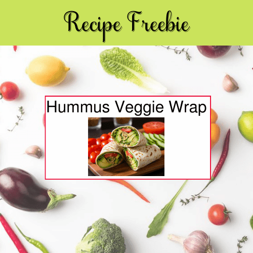 Hummus Veggie Wrap Recipe - Freebie - Printable download - Angela's Download & Print